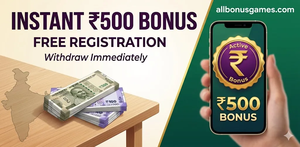 Best ₹500 Signup Bonus Apps in India (2026) – Free Registration Rewards & Instant Withdrawal